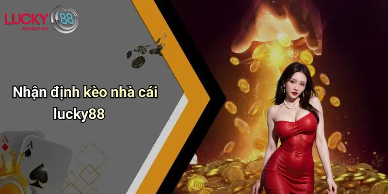 Nhận định kèo nhà cái lucky88