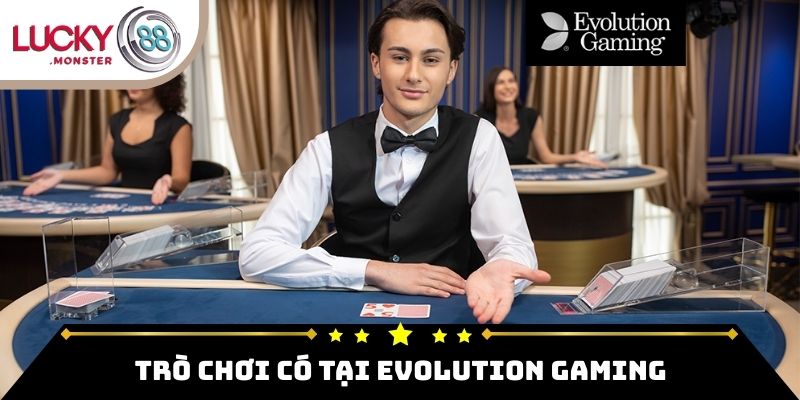 Trò chơi có tại Evolution Gaming